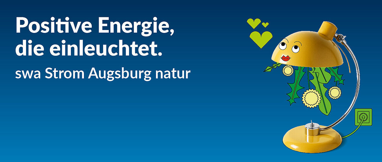 Eine Gelbe Lampe mit einem Mund und Augen, die an einer Steckdose angesteckt ist und aus der Pflanzen kommen. Mit dem Text"Positive Energie, die einleuchtet. swa Strom Augsburg natur"