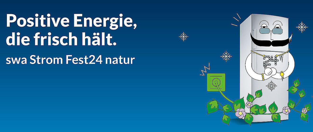 Ein Kühlschrank mit einem Schnurrbart, Schmuck und einer Brille über den Augen. Währenddessen ist er an einer Steckdose angesteckt. Mit dem Text "Positive Energie, die frisch hält. swa Strom Fest24 natur"